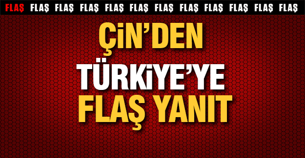 Çin’den Türkiye’ye Mektup!