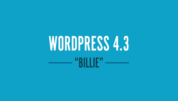 Ve Karşınızda WordPress 4.3 Sürümü (Billy)!
